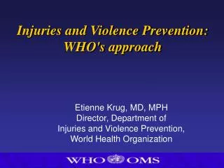 Injuries and Violence Prevention: WHO's approach