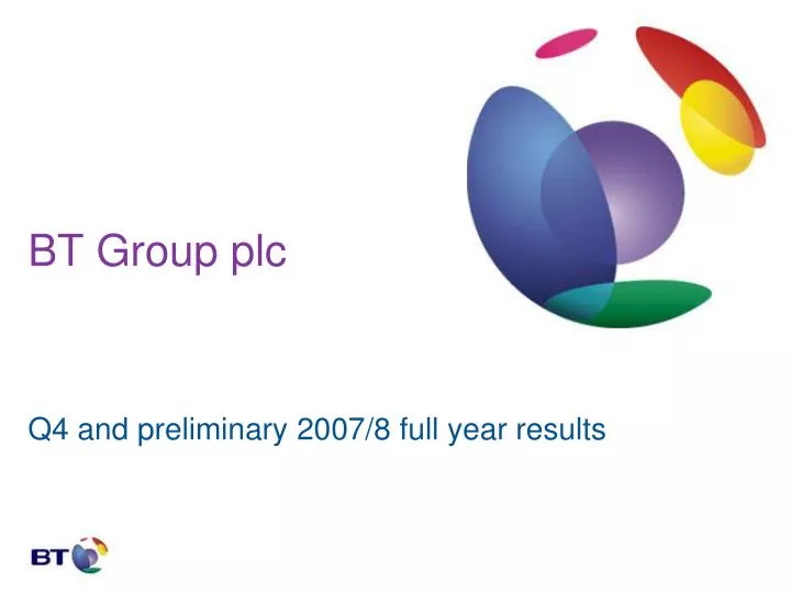bt group plc q4 and preliminary 2007 8 full year results