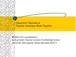 Classroom Teachers &amp; Teacher Librarians Work Together