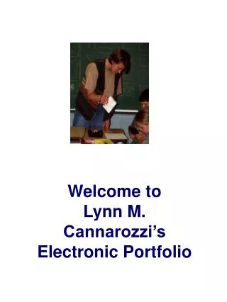 Welcome to Lynn M. Cannarozzi’s Electronic Portfolio