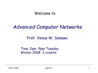 Advanced Computer Networks Prof. Venus W. Samawi