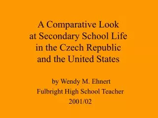 A Comparative Look at Secondary School Life in the Czech Republic and the United States