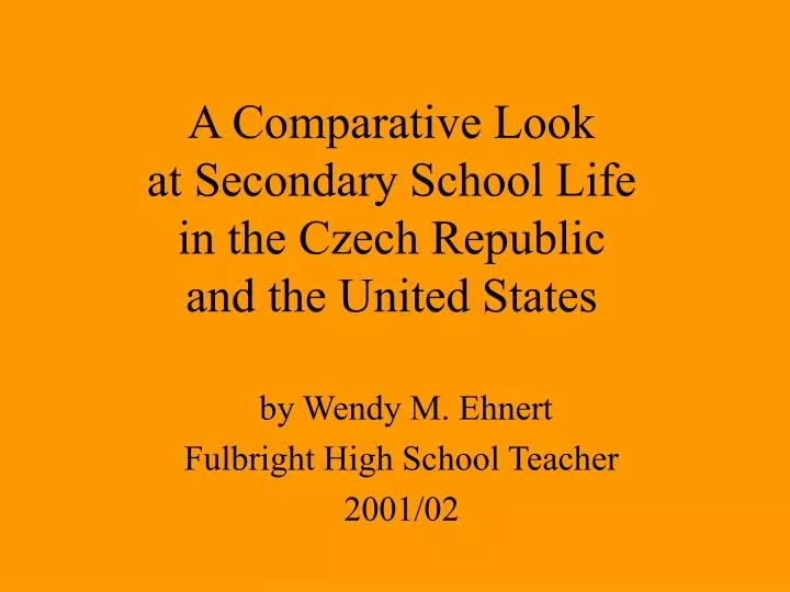 a comparative look at secondary school life in the czech republic and the united states