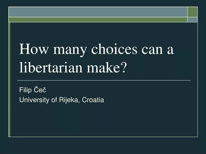 how many choices can a libertarian make
