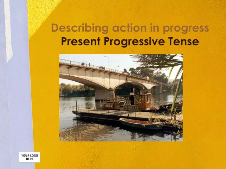 describing action in progress present progressive tense