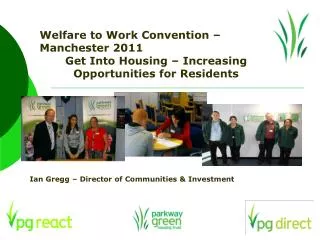 Welfare to Work Convention – Manchester 2011 Get Into Housing – Increasing Opportunities for Residents
