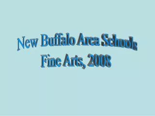 New Buffalo Area Schools Fine Arts, 2008