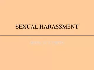 SEXUAL HARASSMENT