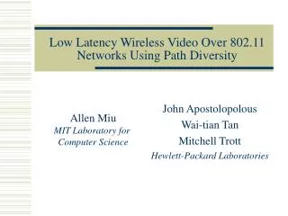 Low Latency Wireless Video Over 802.11 Networks Using Path Diversity