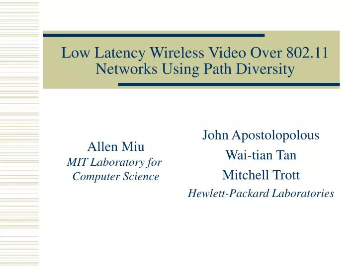 low latency wireless video over 802 11 networks using path diversity