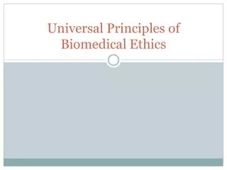 Universal Principles of Biomedical Ethics