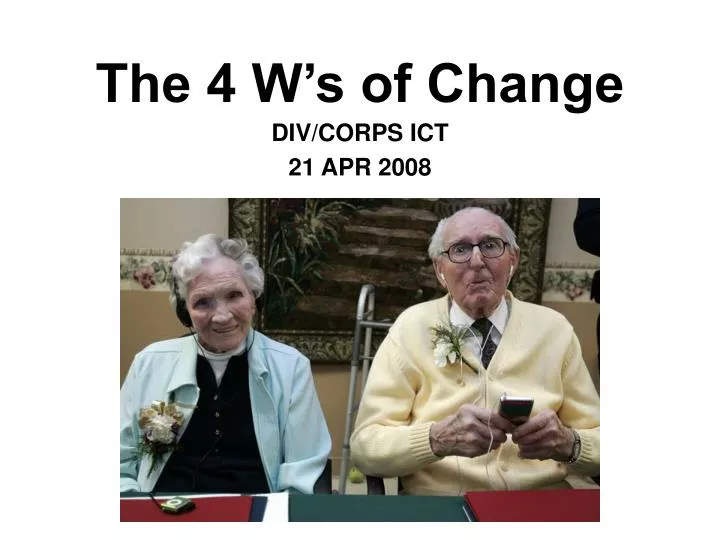 the 4 w s of change