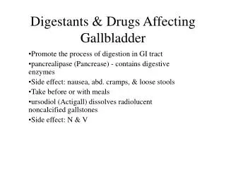 Digestants &amp; Drugs Affecting Gallbladder