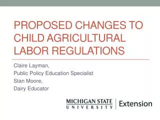 Proposed Changes to Child Agricultural Labor Regulations
