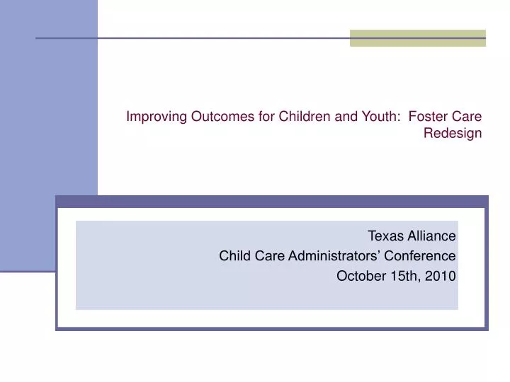 improving outcomes for children and youth foster care redesign