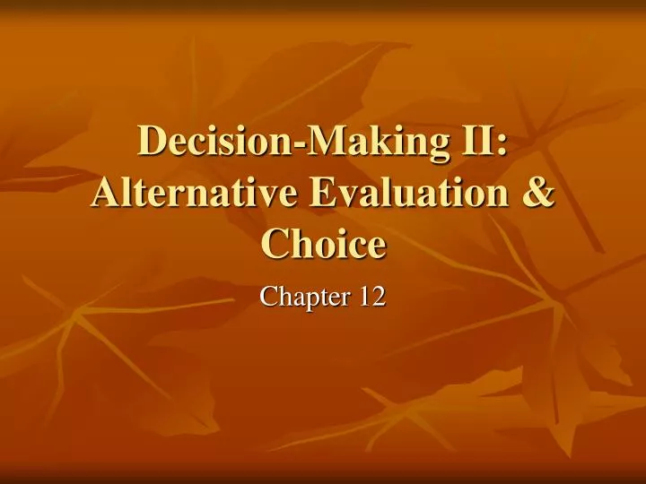decision making ii alternative evaluation choice