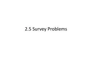 2.5 Survey Problems