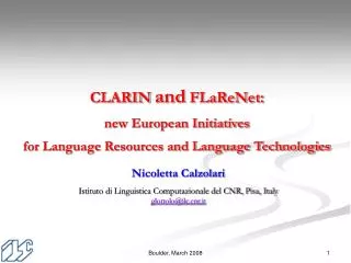 CLARIN and FLaReNet: new European Initiatives for Language Resources and Language Technologies