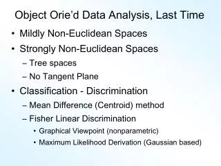 Object Orie’d Data Analysis, Last Time