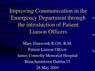 Improving Communication in the Emergency Department through the introduction of Patient Liaison Officers