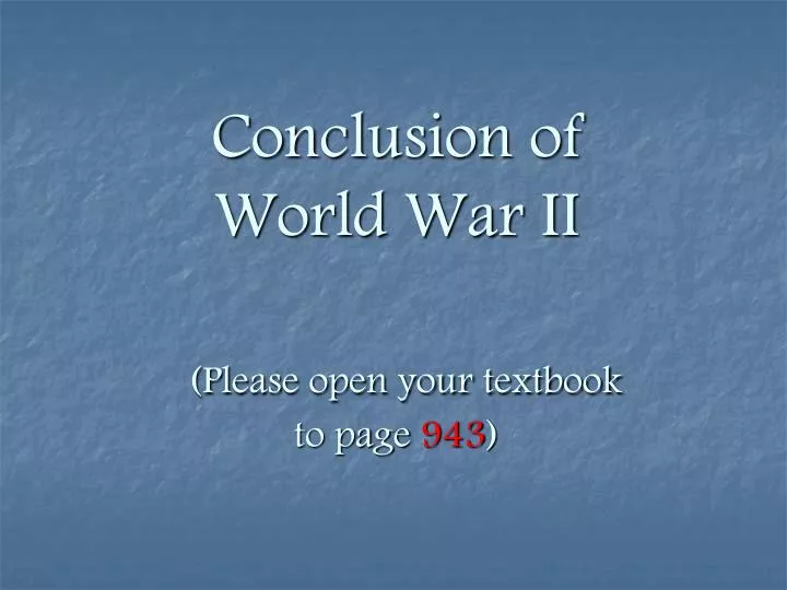 conclusion of world war ii please open your textbook to page 943