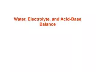Water, Electrolyte, and Acid-Base Balance