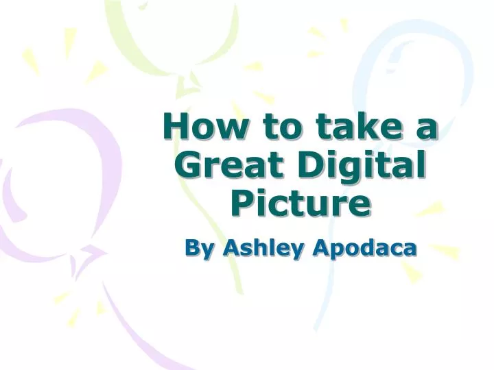 how to take a great digital picture
