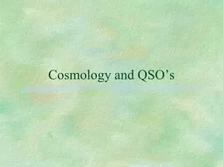 Cosmology and QSO’s