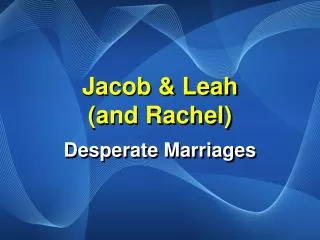 Jacob &amp; Leah (and Rachel)