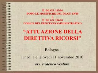 Bologna, lunedì 8 e giovedì 11 novembre 2010 avv. Federico Ventura