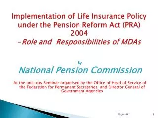 Implementation of Life Insurance Policy under the Pension Reform Act (PRA) 2004 - Role and Responsibilities of MDAs