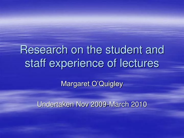 research on the student and staff experience of lectures