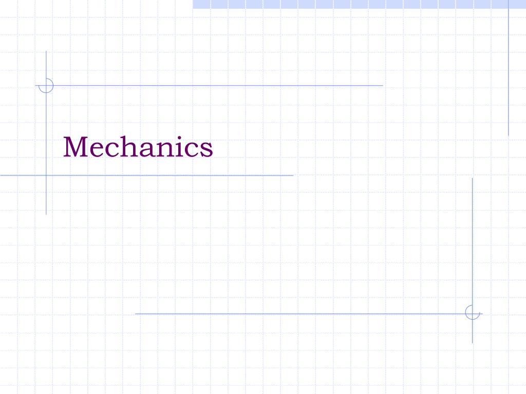 PPT - Mechanics PowerPoint Presentation, free download - ID:702627