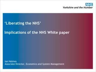 ‘Liberating the NHS’ Implications of the NHS White paper
