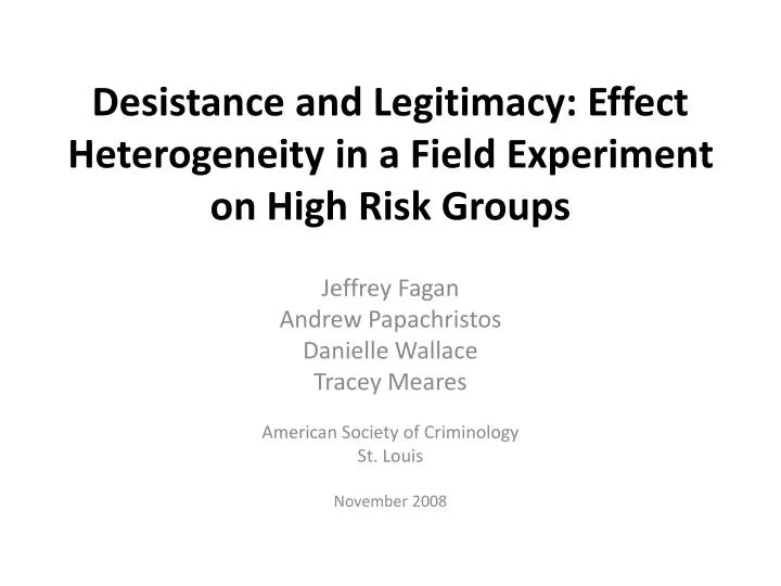 desistance and legitimacy effect heterogeneity in a field experiment on high risk groups