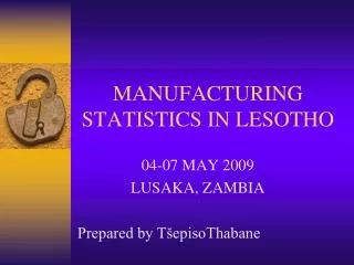 MANUFACTURING STATISTICS IN LESOTHO