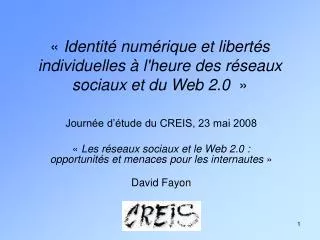 «  Identité numérique et libertés individuelles à l'heure des réseaux sociaux et du Web 2.0  »
