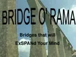 BRIDGE O' RAMA - slide 1