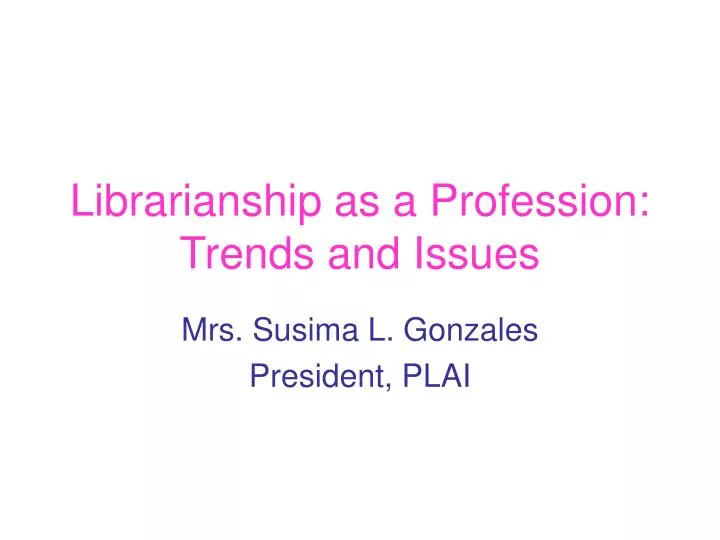 librarianship as a profession trends and issues