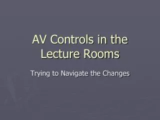 AV Controls in the Lecture Rooms