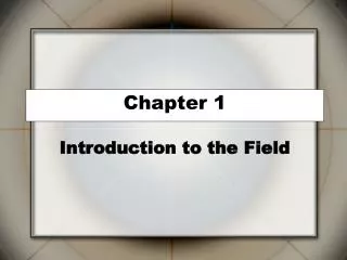 Chapter 1 Introduction to the Field