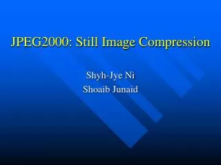 JPEG2000: Still Image Compression