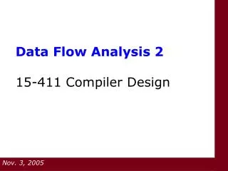 Data Flow Analysis 2 15-411 Compiler Design