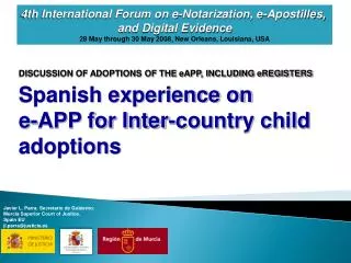 DISCUSSION OF ADOPTIONS OF THE eAPP, INCLUDING eREGISTERS Spanish experience on e-APP for Inter-country child adoptions