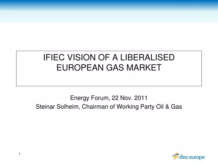 ifiec vision of a liberalised european gas market