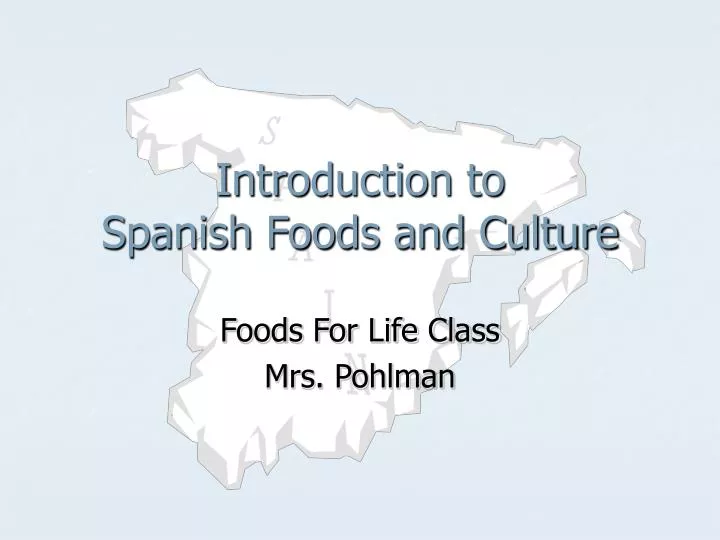 introduction to spanish foods and culture