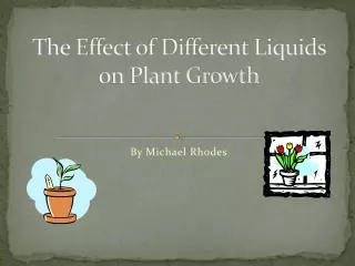 The Effect of Different Liquids on Plant Growth