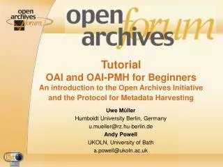 Tutorial OAI and OAI-PMH for Beginners An introduction to the Open Archives Initiative and the Protocol for Metadata Har