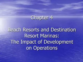 Chapter 4 Beach Resorts and Destination Resort Marinas: The Impact of Development on Operations