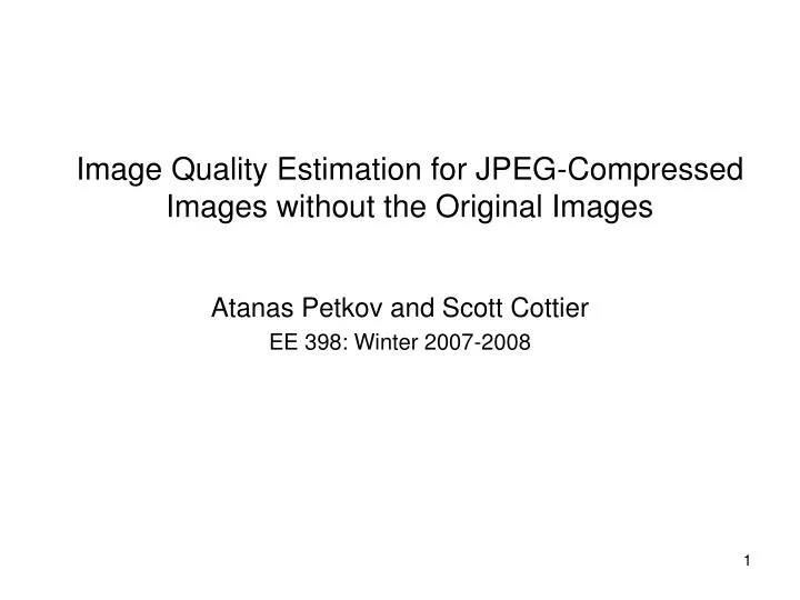 image quality estimation for jpeg compressed images without the original images